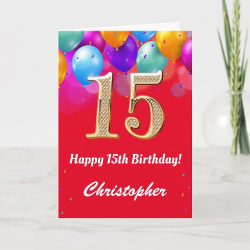 15th_birthday_red_and_gold_colorful_balloons_card-r2ec62f1ecaa94a26b99a2d345b28d48c_udffh_500.jpg